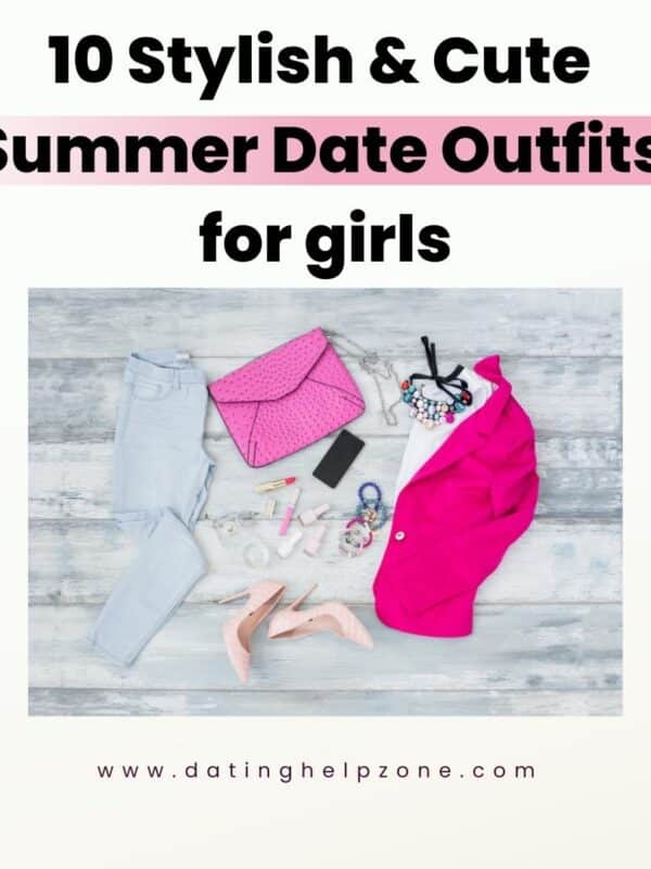 10 Stylish & Cute Summer Date Outfits for Girls