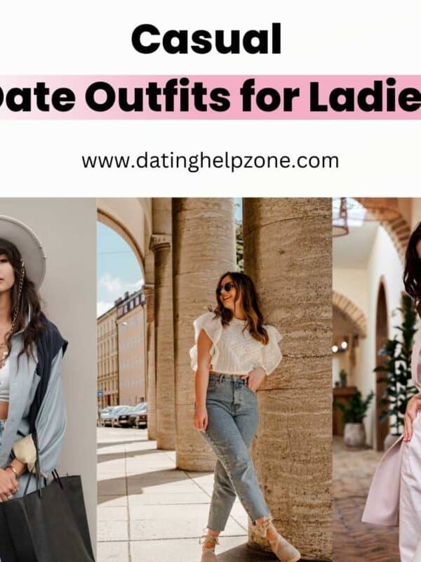 13 Casual Date Outfits for Ladies to Impress him